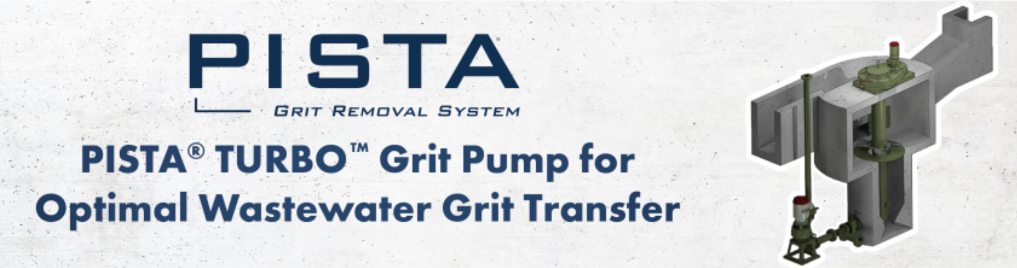 Smith & Loveless Offers the PISTA® TURBO™ Grit Pump for Optimal Wastewater Grit Transfer