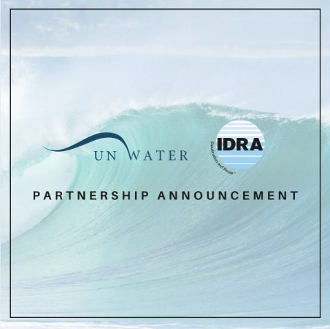 IDRA Welcomed as UN-Water Partner, Strengthening Global Coordination on Water, Climate and Innovation