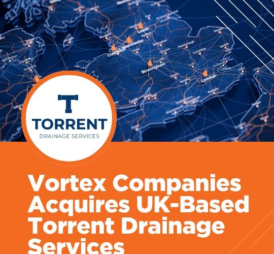 Vortex Companies Bolsters UK Services Business to Enhance Project Delivery with Acquisition of Torrent Drainage Services
